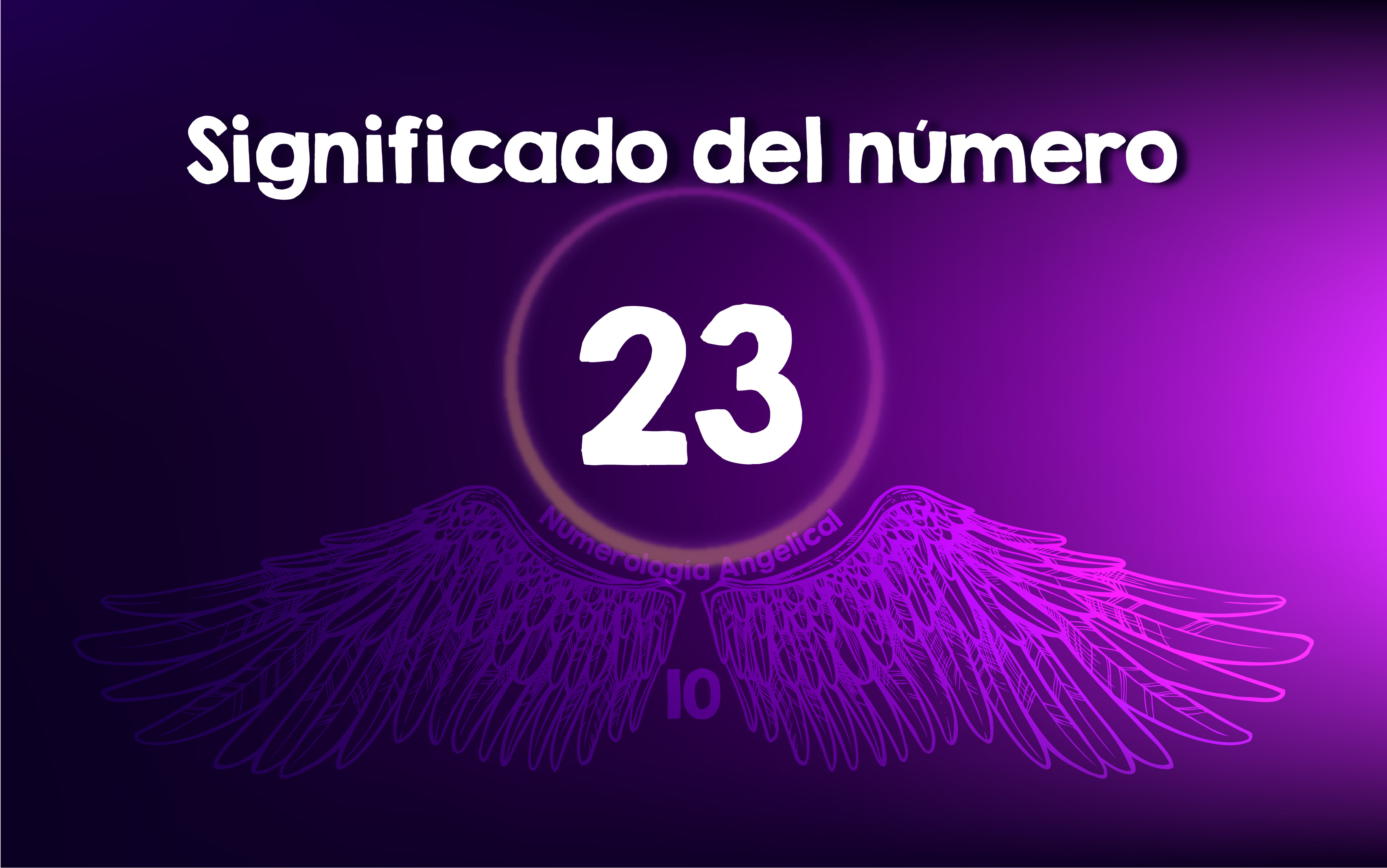 Significado del número 23 – Número Angelical - Numerología Angelical